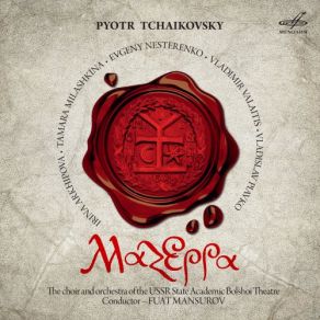 Download track Mazeppa, Act I Scene 1 No. 5, Scene Vot Khoroso, Lyublyu Evgeny Nesterenko, Vladimir Valaitis, Tamara Milashkina