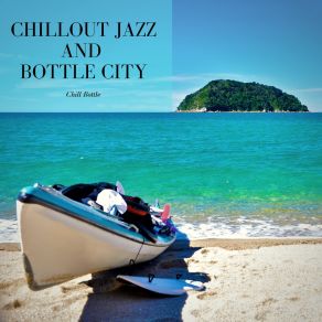 Download track Chill Lounge Chill Bottle