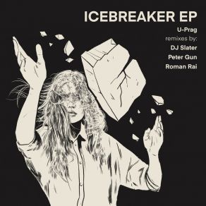 Download track Icebreaker (DJ Slater & Peter Gun Fusion Mix) U - Prag