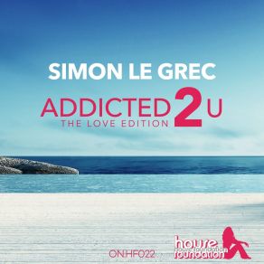 Download track Addicted 2 U (The Love Edition, Retro Mix) Simon Le Grec