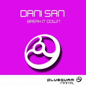 Download track Break It Down (Joe Maker Remix) Dani San