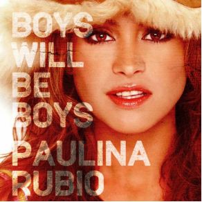 Download track Boys Will Be Boys (Spanglish Version) Paulina Rubio