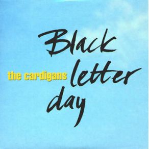 Download track Black Letter Day (Radio Edit)  The Cardigans