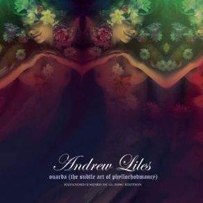 Download track Ouarda (The Subtle Art Of Phyllorhodomancy) Andrew Liles