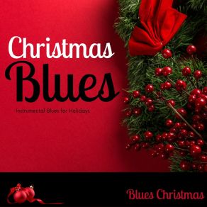 Download track All I Want For Christmas BLUES CHRISTMAS