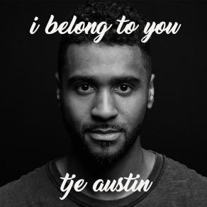 Download track I Belong To You Tje Austin