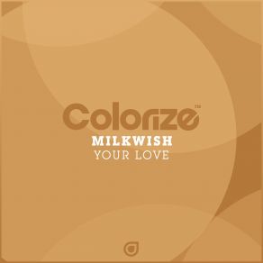 Download track Your Love (Original Mix) Milkwish