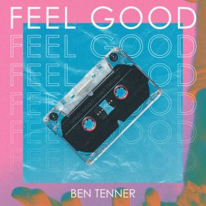 Download track Feel Good (Extended Mix) Ben Tenner