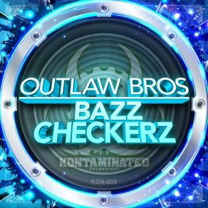 Download track Bazz Checkerz Outlaw Bros