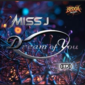 Download track Dream Of You (The Heartbeat Extended Mix) Miss J