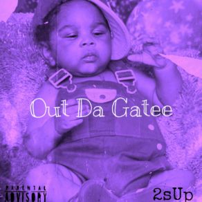 Download track Out Da Gatee 2sUp