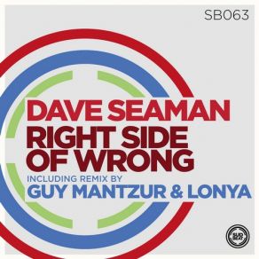 Download track Right Side Of Wrong (Guy Mantzur & Lonya Remix) Dave SeamanGuy Mantzur