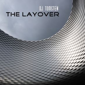 Download track The Layover (Original Mix) Dj Tomsten