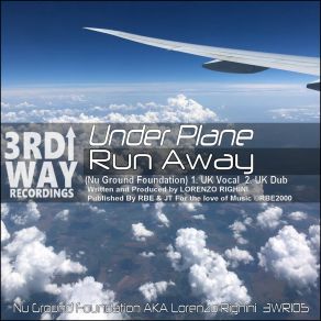 Download track Run Away (Nu Ground Foundation UK Vocal) Under PlaneNu Ground Foundation