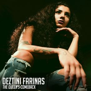 Download track The Queen’s Comeback Deztini Farinas