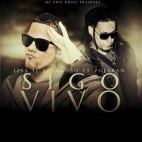 Download track Sigo Vivo Izsa El Poderoso, Polakan