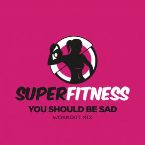 Download track You Should Be Sad (Instrumental Workout Mix 132 Bpm) SuperFitness