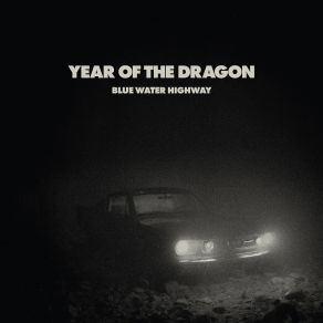 Download track Year Of The Dragon Blue Water Highway