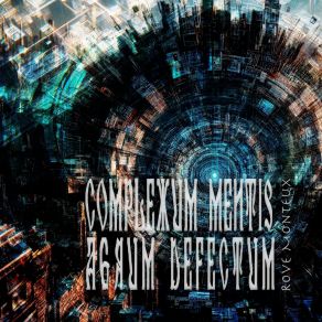 Download track Complexum Mentis Agrum Defectum II Rove Monteux