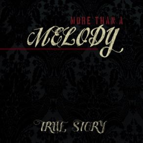 Download track More Than A Melody True Story