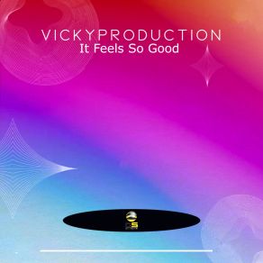 Download track It Feels So Good (Radio Edit) Vickyproduction