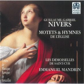 Download track 6. Motet: Quam Pulchra Es Amica Mia Quam Pulchra Es Motet De La Sainte Vierge Guillaume - Gabriel Nivers