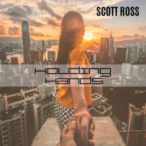 Download track Holding Hands (60 Edit Cut) Scott Ross