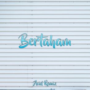 Download track Bertahan Acid Remiz