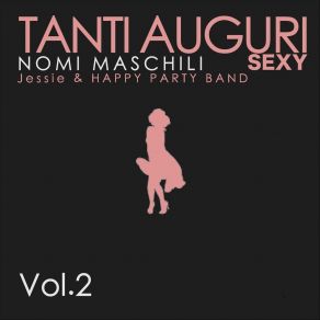 Download track Tanti Auguri Sexy (Domiziano) Happy Party Band