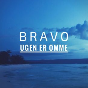 Download track Ugen Er Omme Bravo