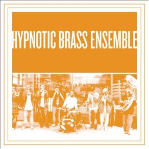 Download track Todd Hypnotic Brass Ensemble