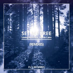 Download track Set Me Free (Soxa Remix) Loving Arms