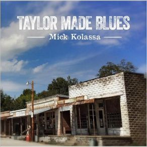 Download track My Hurry Done Broke Mick Kolassa