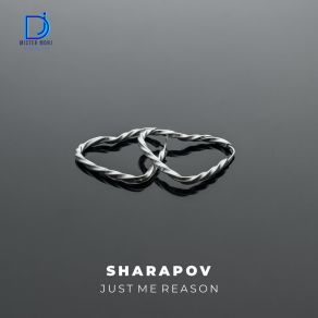 Download track Just Me Reason (Original Mix) Sharapov