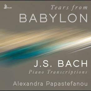 Download track Jesus Nahm Zu Sich Die Zwölfe, BWV 22 No. 5, Ertöt Uns Durch Dein Güte (Arr. A. Papastefanou For Piano) Alexandra Papastefanou