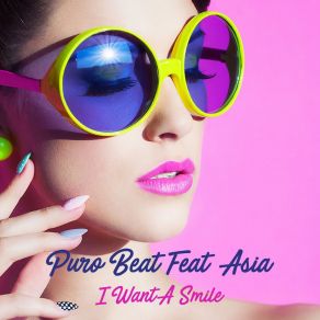 Download track I Want A Smile (Radio Mix) Puro Beat