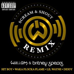 Download track Scream & Shout [Hit - Boy Remix] Diddy, Britney Spears, Lil Wayne, Hit - Boy, Waka Flocka, Will I Am