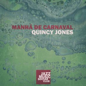 Download track Se É Tarde Me Perdoa (Forgive Me If I'm Late) Quincy Jones