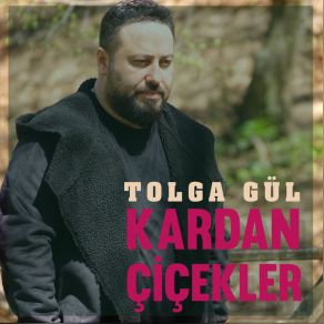 Download track Kardan Çiçekler Tolga Gül