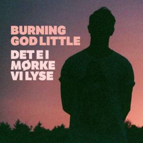 Download track Sorry For I Går Burning God LittleBendik