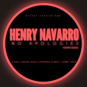 Download track No Apologies (Jonny Lexxs House Me Up Remix) Henry NavarroJonny Lexxs