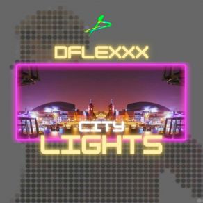 Download track City Lights DFlexXx