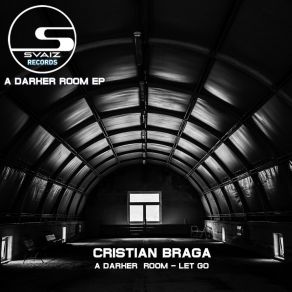 Download track A Darker Room (Original Mix) Cristian Braga