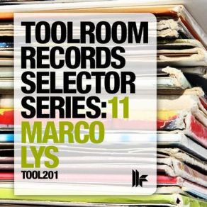 Download track Toolroom Records Selector Series 11 Marco Lys Marco Lys, Dj Mix