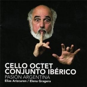 Download track 1. Piazzolla - Milongas - I. El Titere Cello Octet Conjunto Iberico, Elena Gragera