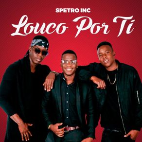 Download track Louco Por Ti Spetro Inc