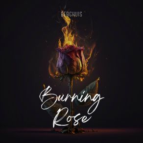 Download track Burning Rose Berghuis