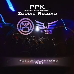 Download track Zodiac Reload (Hi-Tech DJ's X Dima Agressor Dark Mix) FOLUALHi-Tech DJ