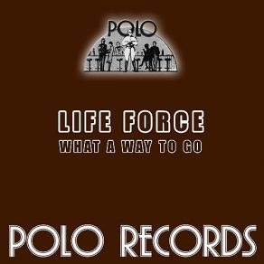 Download track What A Way To Go (7 Inch) Life Force