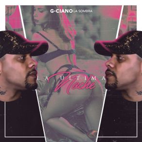 Download track La Ultima Noche G-Ciano La Sombra